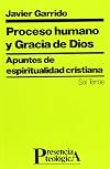 Proceso humano y gracia de Dios apuntes de espiritualidad cristiana