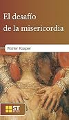 Desafio de La Misericordia, El: Textos sobre la misericordia desde Juan XXIII hasta Francisco: 91
