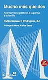 Mucho Ms Que Dos Acercamiento Pastoral A La Pareja Y A La Familia
