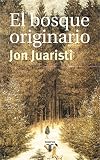 El bosque originario: Genealogías míticas de los pueblos de Europa (Pensamiento)