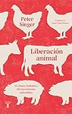 Liberacin Animal El Clsico Definitivo Del Movimiento Animalista