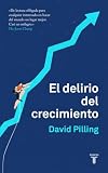 El Delirio Del Crecimiento