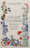 Las que faltaban : una historia del mundo diferente