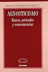 Agnosticismo raíces, actitudes y consecuencias