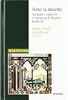 Ante la muerte actitudes, espacios y formas en la España medieval