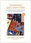 Comunicar para crear valor: la dirección de comunicación en las organizaciones (Spanish Edition)