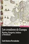 Los creadores de Europa. Benito, Gregorio, Isidoro y Bonifacio (Astrolabio) (Spanish Edition)