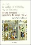 La corte de Carlos III el Noble, rey de Navarra : espacio doméstico y escenario de poder, 1376-1415