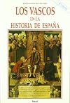 Los vascos en la historia de España (Spanish Edition)