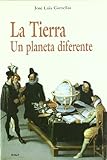 La Tierra Un Planeta Diferente Historia Y Biografas