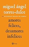 Amores felices, desamores infelices: 24 historias reales de pareja