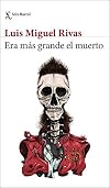 Era más grande el muerto