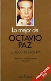 Lo Mejor de Octavio Paz. el Fuego de Cada Dia