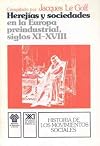 Herejias y sociedades en la europa preindustrial (siglo XI-XVIII) (Spanish Edition)