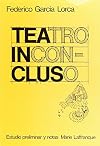 Teatro inconcluso fragmentos y proyectos inacabados