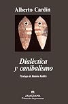 Dialectica y Canibalismo (Coleccion Argumentos) (Spanish Edition)