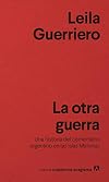La otra guerra: Una historia del cementerio argentino en las islas Malvinas (Titulos De La Coleccion, 37) (Spanish Edition)