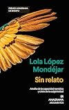 Sin relato: Atrofia de la capacidad narrativa y crisis de la subjetividad (Spanish Edition)