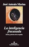 La inteligencia fracasada: Teoría y práctica de la estupidez (Argumentos) (Spanish Edition)