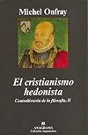 Contre-histoire de la philosophie, tome 2 : Le Christianisme hédoniste