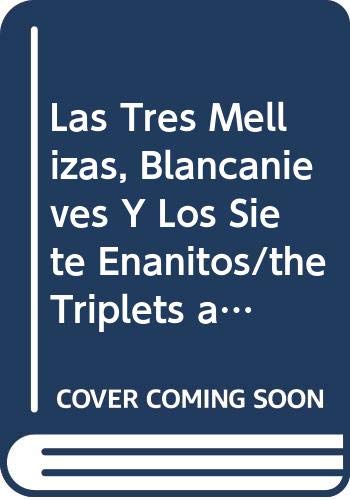 Cover of Las Tres Mellizas, Blancanieves Y Los Siete Enanitos/the Triplets and Snow White and the Seven Dwarfs