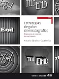Estrategias De Guion Cinematogrfico El Proceso De Crecin De Una Historia