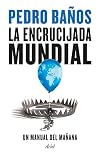 La encrucijada mundial: Un manual del mañana
