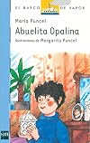 Abuelita Opalina/ Grandmother Opalina (Coleccion El Barco De Vapor, 21) (Spanish Edition)