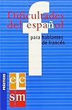 Dificultades Del Espanol Para Hablantes De Frances