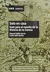 Solo en casa. Guía para el estudio de la Historia de la Ciencia