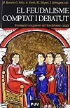El feudalisme comptat i debatut: formació i expansió del feudalisme català: [actes del col-loqui celebrat a Barcelona els dies 7 i 8 febrer de 2002]