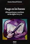 Fuego En Los Huesos: Afroamericanas Y Escritura En Los Siglos Xviii Yxix