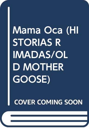 Cover of Mama Oca (Historias Rimadas/Old Mother Goose)