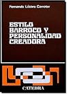 Estilo barroco y personalidad creadora : Góngora, Quevedo, Lope de Vega
