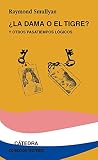 La Dama O El Tigre The Lady Or The Tiger Y Otros Pasatiempos Logicos And Other Logic Puzzles