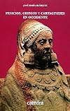 Fenicios, griegos y cartagineses / Phoenicians, Greeks and Carthaginians (Historia) (Spanish Edition)