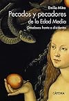 Pecados y pecadores de la Edad Media: Ortodoxos frente a disidentes