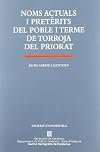 Noms actuals i pretèrits del poble i terme de Torroja del Priorat