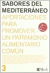 Sabores del Mediterráneo: aportaciones para promover un patrimonio alimentario común