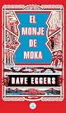 El Monje De Moka The Monk Of Mokha Literatura Random House Spanish Edition