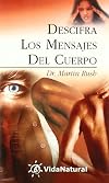 Descifra Los Mensajes Del Cuerpo (Coleccion Vida Natural II) (Spanish Edition)