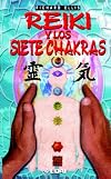 Reiki y los siete chakras una guía práctica