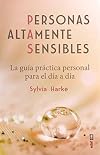 Personas altamente sensibles: La guía práctica personal para el día a día (Spanish Edition)