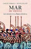 Mar de viento : las armadas medievales de Castilla y Aragón