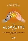 El algoritmo y yo: GuIA de convivencia entre seres humanos y artificiales
