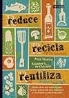 Reduce, recicla, reutiliza (Spanish Edition)
