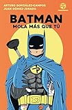 Batman Mola Ms Que T 1 Biblioteca No Ficcin