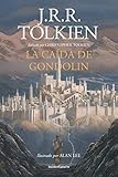 La Cada De Gondolin Editado Por Christopher Tolkien Ilustrado Por Alan Lee Biblioteca J R R Tolkien