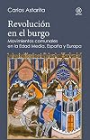 Revolución en el burgo. Movimientos comunales en la Edad Media. España y Europa.