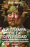 La trampa de la diversidad : cómo el neoliberalismo fragmentó la identidad de la clase trabajadora